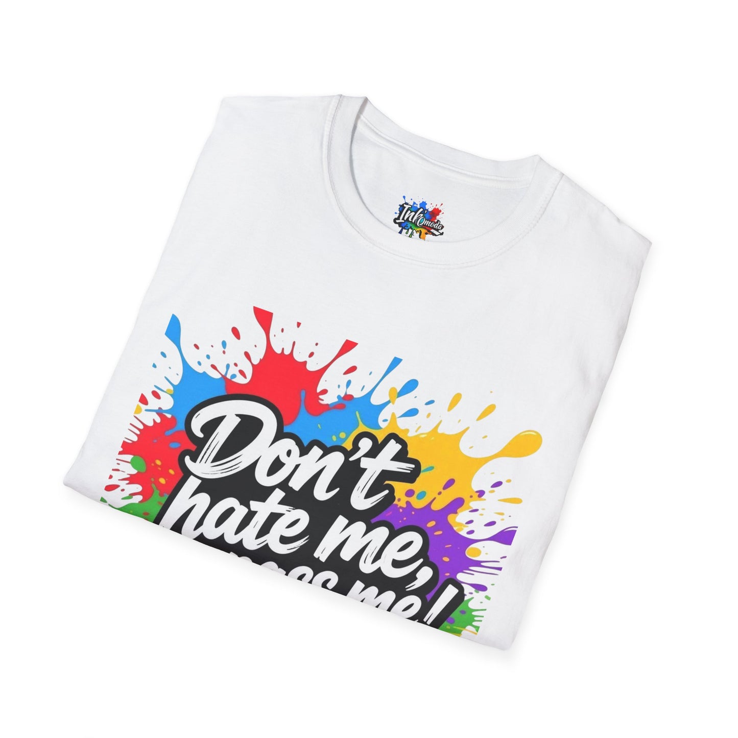 Colorful Unisex Softstyle Dont Hate Me... Surpass Me8Fun Casual Wear, Motivational Gift, Summer Outfits, Ideal for Friends' Gatherings