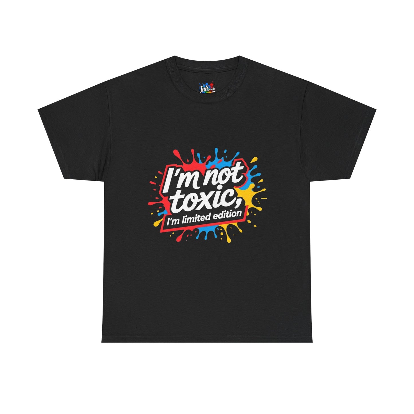 Colorful Graphic Tee: Im Not Toxic, Im a Limited Edition,Unisex Heavy Cotton Shirt, Casual Fashion, Gift for Friends, Statement Tee, Everyday Wear