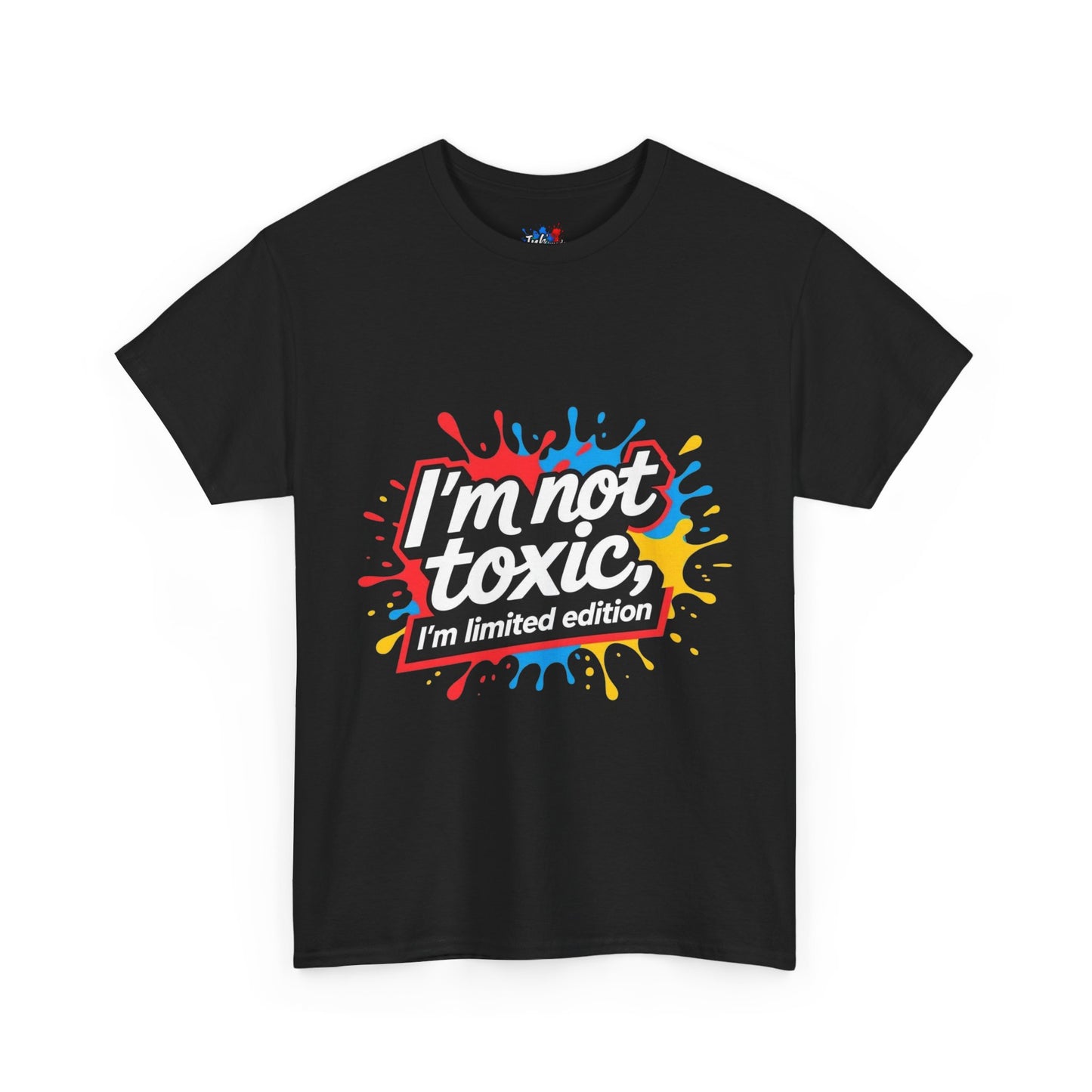 Colorful Graphic Tee: Im Not Toxic, Im a Limited Edition,Unisex Heavy Cotton Shirt, Casual Fashion, Gift for Friends, Statement Tee, Everyday Wear