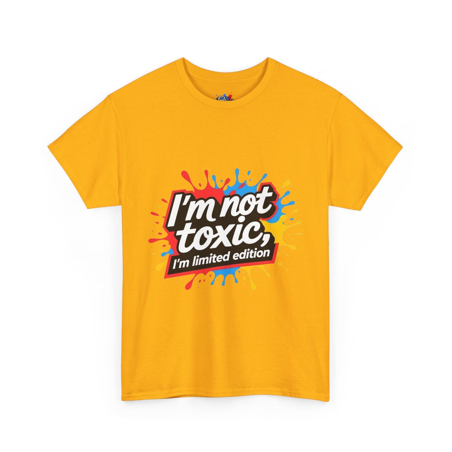 Colorful Graphic Tee: Im Not Toxic, Im a Limited Edition,Unisex Heavy Cotton Shirt, Casual Fashion, Gift for Friends, Statement Tee, Everyday Wear