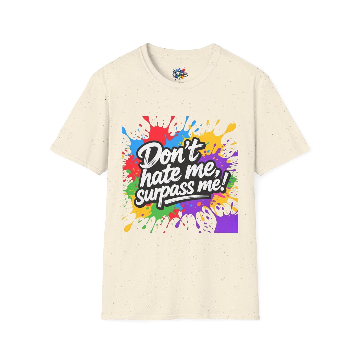 Colorful Unisex Softstyle Dont Hate Me... Surpass Me8Fun Casual Wear, Motivational Gift, Summer Outfits, Ideal for Friends' Gatherings