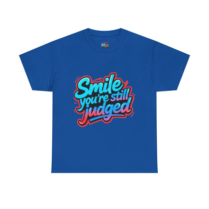 Colorful Graphic Tee: Smile You're Still Judged, Unisex Heavy Cotton Shirt, Casual Fashion, Gift for Friends, Statement Tee, Everyday Wear