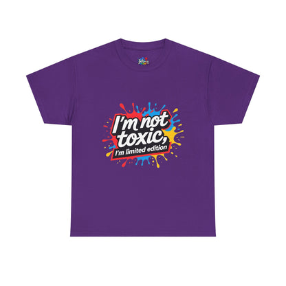 Colorful Graphic Tee: Im Not Toxic, Im a Limited Edition,Unisex Heavy Cotton Shirt, Casual Fashion, Gift for Friends, Statement Tee, Everyday Wear