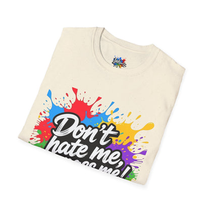 Colorful Unisex Softstyle  Dont Hate Me... Surpass Me8Fun Casual Wear, Motivational Gift, Summer Outfits, Ideal for Friends' Gatherings