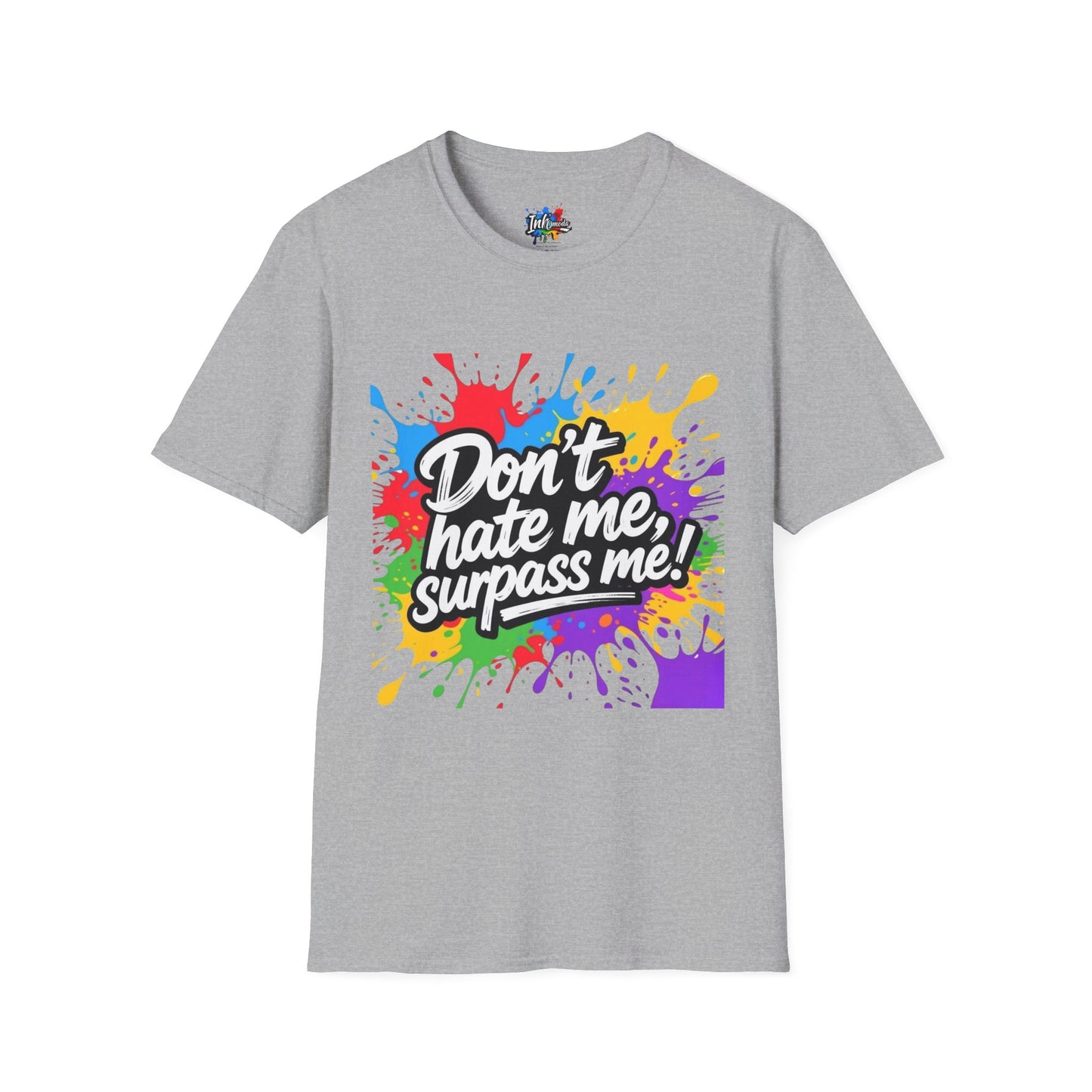 Colorful Unisex Softstyle  Dont Hate Me... Surpass Me8Fun Casual Wear, Motivational Gift, Summer Outfits, Ideal for Friends' Gatherings